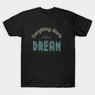 Starts With A Dream T-Shirt